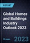 Global Homes and Buildings Industry Outlook 2023 - Product Image