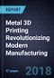 Metal 3D Printing Revolutionizing Modern Manufacturing - Product Thumbnail Image