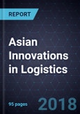 Asian Innovations in Logistics, Forecast to 2030- Product Image