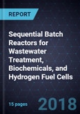 Innovations in Sequential Batch Reactors for Wastewater Treatment, Biochemicals, and Hydrogen Fuel Cells- Product Image