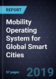 Mobility Operating System for Global Smart Cities, 2019- Product Image