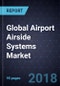 Global Airport Airside Systems Market, Forecast to 2025 - Product Thumbnail Image