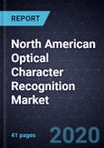 North American Optical Character Recognition Market, Forecast to 2024- Product Image