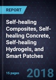 Recent Innovations in Self-healing Composites, Self-healing Concrete, Self-healing Hydrogels, and Smart Patches- Product Image