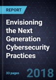 Envisioning the Next Generation Cybersecurity Practices- Product Image