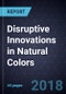 Disruptive Innovations in Natural Colors - Product Thumbnail Image