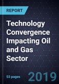 Technology Convergence Impacting Oil and Gas Sector- Product Image