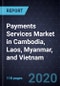 Payments Services Market in Cambodia, Laos, Myanmar (CLM), and Vietnam, Forecast to 2025 - Product Thumbnail Image