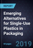 Emerging Alternatives for Single-Use Plastics in Packaging- Product Image