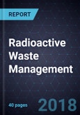 Breakthrough Innovations in Radioactive Waste Management- Product Image