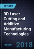 Innovations in 3D Laser Cutting and Additive Manufacturing Technologies- Product Image
