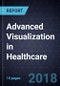Applications of Advanced Visualization in Healthcare - Product Thumbnail Image