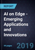 Advancements in AI on Edge - Emerging Applications and Innovations- Product Image