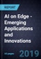 Advancements in AI on Edge - Emerging Applications and Innovations - Product Thumbnail Image