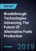 Breakthrough Technologies Advancing The Future Of Alternative Fuels Production- Product Image