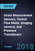 Innovations in Strain Measurement Sensors, Venturi Flow Meter, Imaging sensors, and Pressure Transducers- Product Image