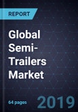 Global Semi-Trailers Market, 2017 - 2025- Product Image