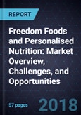 Agriculture and Nutrition Opportunity Engine Series - Freedom Foods and Personalised Nutrition: Market Overview, Challenges, and Opportunities- Product Image