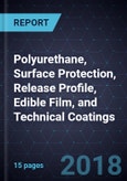 Innovations in Polyurethane, Surface Protection, Release Profile, Edible Film, and Technical Coatings- Product Image