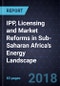 IPP, Licensing and Market Reforms in Sub-Saharan Africa's Energy Landscape, 2018 - Product Thumbnail Image