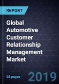 Global Automotive Customer Relationship Management Market, Forecast to 2025- Product Image