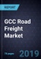 GCC Road Freight Market, Forecast to 2025 - Product Thumbnail Image