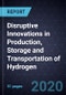 Disruptive Innovations in Production, Storage and Transportation of Hydrogen - Product Thumbnail Image