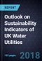 2018 Outlook on Sustainability Indicators of UK Water Utilities - Product Thumbnail Image