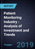 Patient Monitoring Industry - Analysis of Investment and Trends, 2018- Product Image