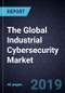 The Global Industrial Cybersecurity Market - Product Thumbnail Image