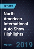 North American International Auto Show (NAIAS) Highlights, 2019- Product Image