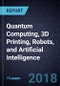 Innovations in Quantum Computing, 3D Printing, Robots, and Artificial Intelligence - Product Thumbnail Image