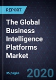 The Global Business Intelligence Platforms Market, 2020- Product Image