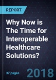 Why Now is The Time for Interoperable Healthcare Solutions?- Product Image