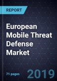 European Mobile Threat Defense Market, Forecast to 2023- Product Image
