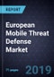 European Mobile Threat Defense Market, Forecast to 2023 - Product Thumbnail Image