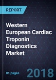 Western European Cardiac Troponin Diagnostics Market, Forecast to 2021- Product Image