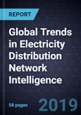 Global Trends in Electricity Distribution Network Intelligence, 2019- Product Image