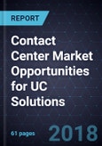 Contact Center Market Opportunities for UC Solutions- Product Image