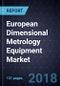 Analysis of European Dimensional Metrology Equipment Market, Forecast to 2022 - Product Thumbnail Image