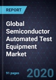 Global Semiconductor Automated Test Equipment Market, 2019- Product Image