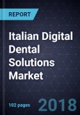Italian Digital Dental Solutions Market, Forecast to 2020- Product Image
