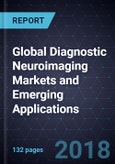 Global Diagnostic Neuroimaging Markets and Emerging Applications, Forecast to 2022- Product Image