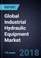 Global Industrial Hydraulic Equipment Market, Forecast to 2023 - Product Thumbnail Image