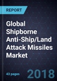 Global Shipborne Anti-Ship/Land Attack Missiles Market, Forecast to 2023- Product Image