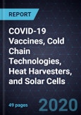 Innovations in COVID-19 Vaccines, Cold Chain Technologies, Heat Harvesters, and Solar Cells- Product Image