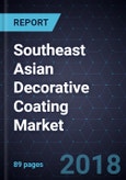 Southeast Asian Decorative Coating Market, Forecast to 2022- Product Image