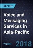Developments in Voice and Messaging Services in Asia-Pacific, Forecast to 2023- Product Image
