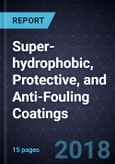 Developments in Super-hydrophobic, Protective, and Anti-Fouling Coatings- Product Image