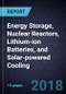 Developments in Energy Storage, Nuclear Reactors, Lithium-ion Batteries, and Solar-powered Cooling - Product Thumbnail Image